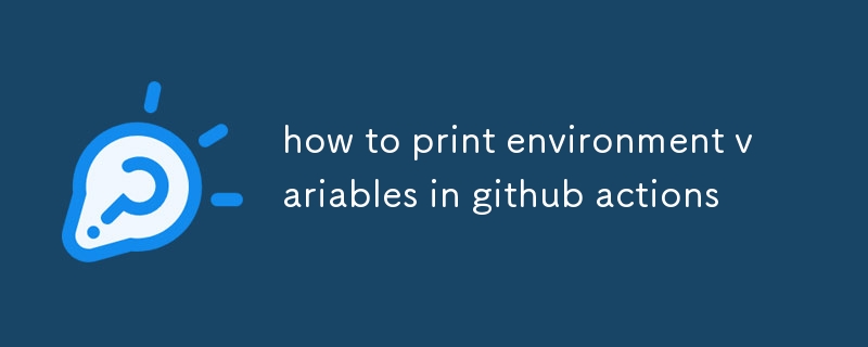 how to print environment variables in github actions-uusu优素-乐高,模型,3d打印,编程