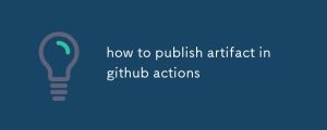 how to publish artifact in github actions-uusu优素-乐高,模型,3d打印,编程